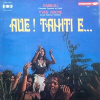 Album cover of Aue! Tahiti E by Gabilou et l'orchestre d'Yves Roche