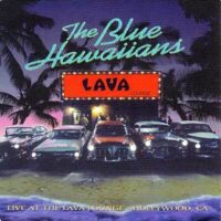 Album cover of Live At The Lava Lounge by The Blue Hawaiians