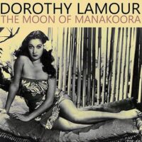 Album cover of The Moon of Manakoora by Dorothy Lamour