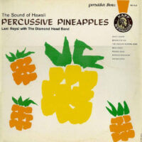 Album cover of Percussive Pineapples by Lani Royal With The Diamond Head Band