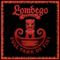Album cover of Full Tank Of Tiki by Lombego Surfers
