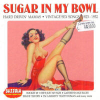 Album cover of Sugar In My Bowl (Vintage Sex Songs 1923-1952) by Various Artists