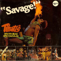 Album cover of Savage! by Tihati's South Sea Spectacular