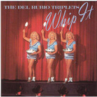 Album cover of Whip-It by Del Rubio Triplets