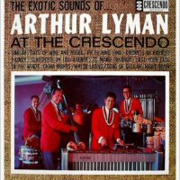 Album cover of At The Crescendo by Arthur Lyman