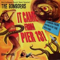Album cover of It Came From Pier 13! by The Bomboras
