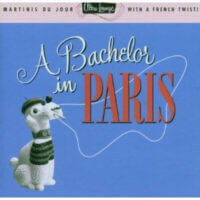 Album cover of Ultra Lounge Bachelor In Paris by Various Artists