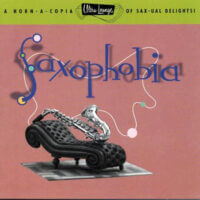Album cover of Ultra Lounge Saxophobia by Various Artists