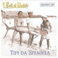 Album cover of Tipi Da Spiaggia by I Belli Di Waikiki