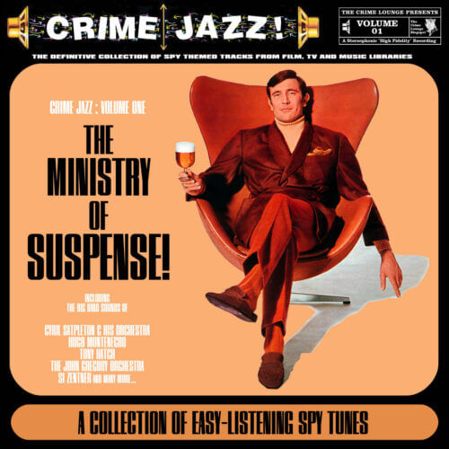 Album cover of Crime Jazz - Volume 01 - The Ministry Of Suspense! by Various Artists