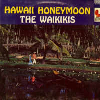 Album cover of Hawaii Honeymoon by The Waikikis