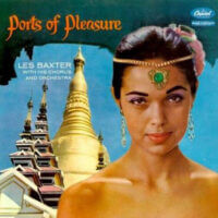 Album cover of Ports of Pleasure by Les Baxter