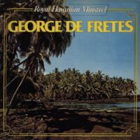 Album cover of Royal Hawaiian Minstrel by George De Fretes