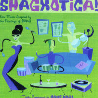 Album cover of Shagxotica! New Music Inspired By The Paintings Of Shag by Hans Karl