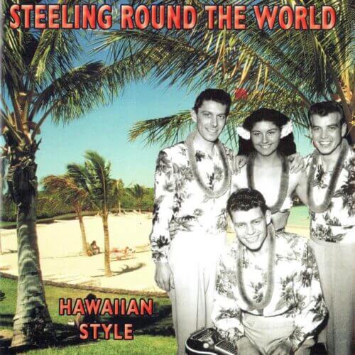 Steeling Round the World – Hawaiian Style