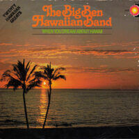 Album cover of When You Dream About Hawaii by Big Ben Hawaiian Band