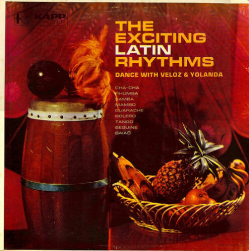 Album cover of The Exciting Latin Rhythms by Dance With Veloz & Yolanda