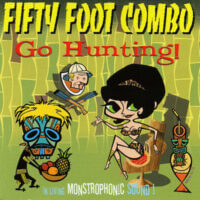 Album cover of Go Hunting by Fifty Foot Combo