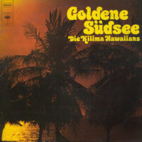 Album cover of Goldene Südsee by Die Kilima Hawaiians