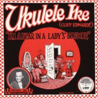 Album cover of I'm A Bear in a Lady's Boudoir by Ukulele Ike