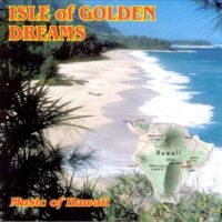 Album cover of Isle Of Golden Dreams - Music of Hawaii by Various Artists