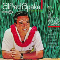 Album cover of My Isle of Golden Dreams by Alfred Aholo Apaka