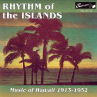 Album cover of Rhythm Of The Islands Hawaii 1913-1952 by Various Artists