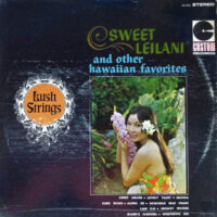 Album cover of Sweet Leilani and Other Hawaiian Favorites by Lush Strings