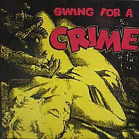 Album cover of Swing For A Crime - 1958-1961 by Various Artists