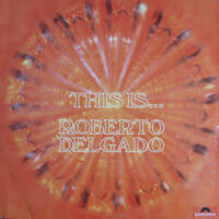 Album cover of This Is Roberto Delgado by Roberto Delgado