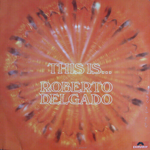 Album cover of This Is Roberto Delgado by Roberto Delgado