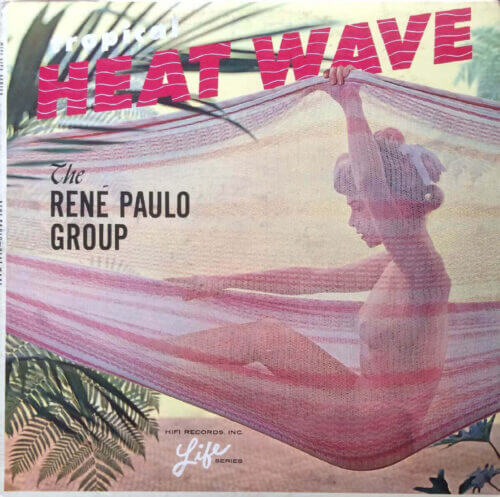 Album cover of Tropical Heat Wave by The Rene Paulo Group