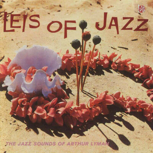 Album cover of Leis of Jazz by Arthur Lyman