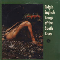 Pidgin English Songs of the South Seas