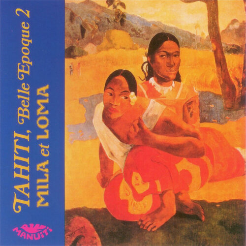 Album cover for Tahiti Belle Epoque Vol 2 - Mila Et Loma