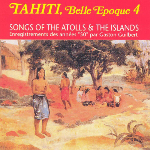 Album cover for Tahiti Belle Epoque Vol 4 - Songs Of The Atolls