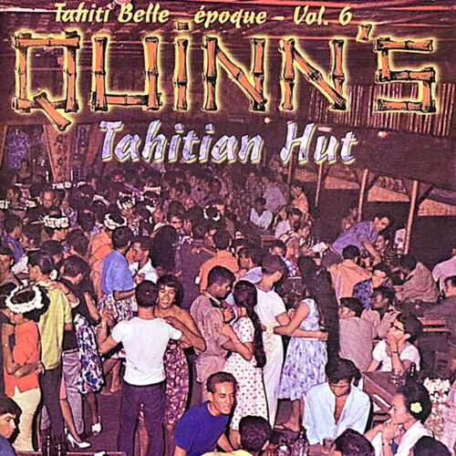 Album cover for Tahiti Belle Epoque Vol 6 - Quinn's Tahitian Hut