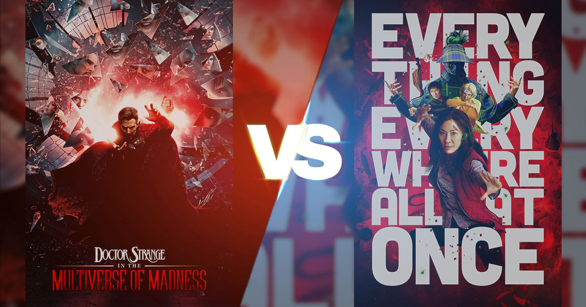 Doctor Strange in the Multiverse of Madness vs. Everything Everywhere All at Once
